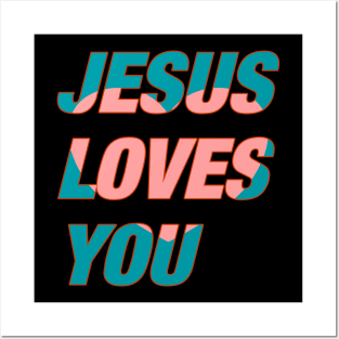 Jesus loves You Posters and Art